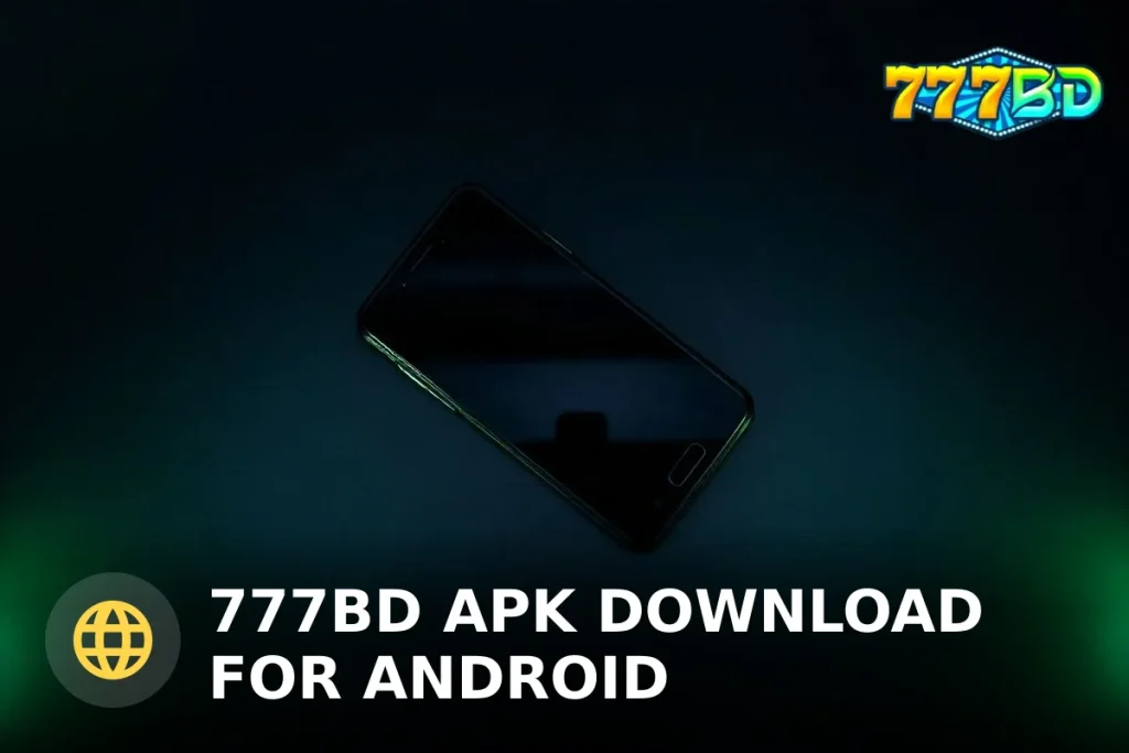 অ্যান্ড্রয়েডের জন্য 777BD APK ডাউনলোড: সম্পূর্ণ গাইড ও রিভিউ ২০২৫