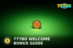 777BD ওয়েলকাম বোনাস গাইড ২০২৬ – শর্ত ও ক্যাশআউট